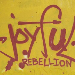 Joyful Rebellion Joyful Rebellion
